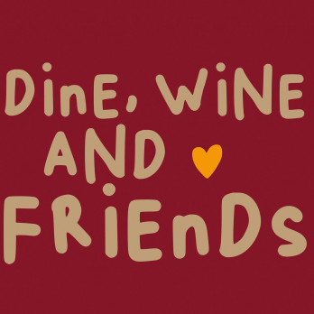 Dine, Wine and Friends