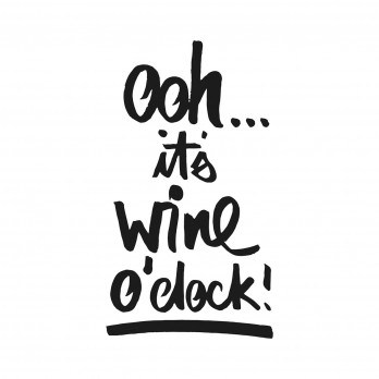Oh, its wine o Clock